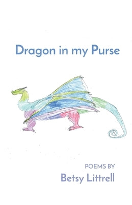 Dragon in my Purse by Littrell, Betsy
