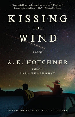 Kissing the Wind by Hotchner, A. E.