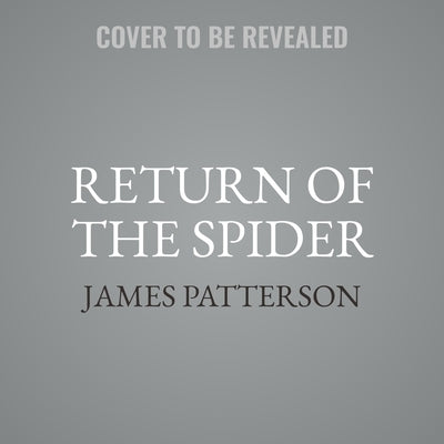 Return of the Spider: An Alex Cross Thriller by Patterson, James