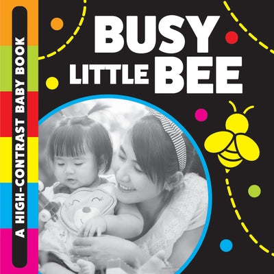 Busy Little Bee: A High-Contrast Baby Book by Meyers, Stephanie