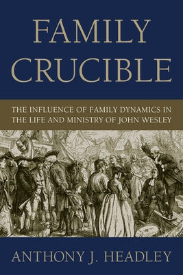 Family Crucible by Headley, Anthony J.