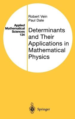 Determinants and Their Applications in Mathematical Physics by Vein, Robert