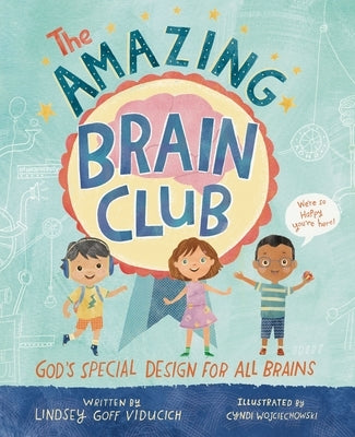 The Amazing Brain Club: God's Special Design for All Brains by Viducich, Lindsey Goff