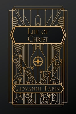Life of Christ by Papini, Giovanni