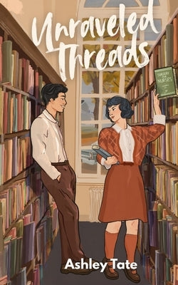 Unraveled Threads by Tate, Ashley