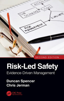 Risk-Led Safety: Evidence-Driven Management, Second Edition by Spencer, Duncan