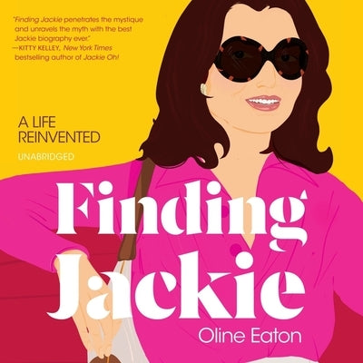 Finding Jackie: A Life Reinvented by Eaton, Oline