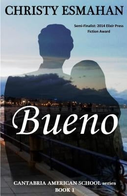 Bueno: The Cantabria American School series * Book 1 by Esmahan, Christy