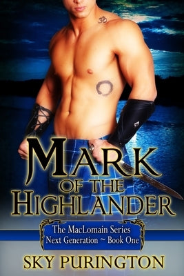 Mark of the Highlander: The MacLomain Series- Next Generation, Book 1 by Purington, Sky