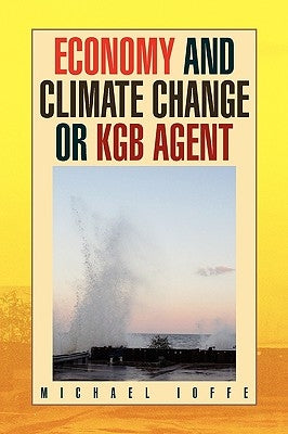 Economy and Climate Change or KGB Agent by Ioffe, Michael