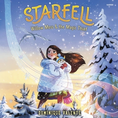 Starfell #4: Willow Moss & the Magic Thief by Valente, Dominique