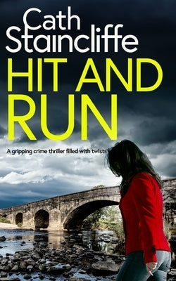 HIT AND RUN a gripping crime thriller filled with twists by Staincliffe, Cath