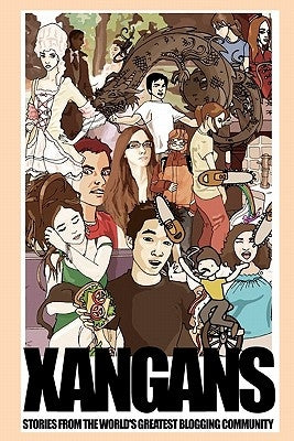 Xangans: Stories From the World's Greatest Blogging Community by Worthington, Graham