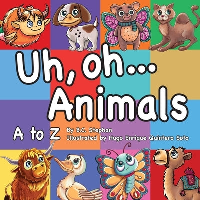 Uh Oh Animals by Stephan, B. C.