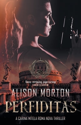 Perfiditas: A Carina Mitela Roma Nova thriller by Morton, Alison