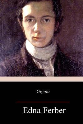 Gigolo by Ferber, Edna