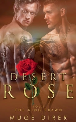 Desert Rose - The King Prawn by Direr, Muge