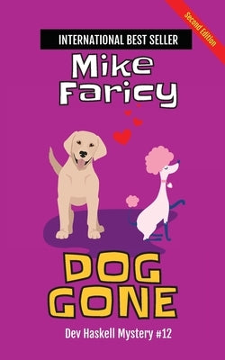 Dog Gone: Dev Haskell Private Investigator Book 12, Second Edition by Faricy, Mike