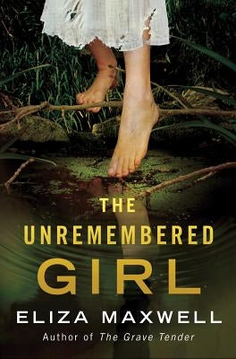 The Unremembered Girl by Maxwell, Eliza