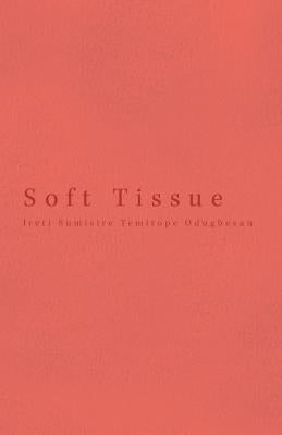 Soft Tissue by Odugbesan, Ireti Sumisire Temitope
