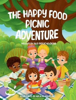 The Happy Food Picnic Adventure by Berdichevskaya, Julia