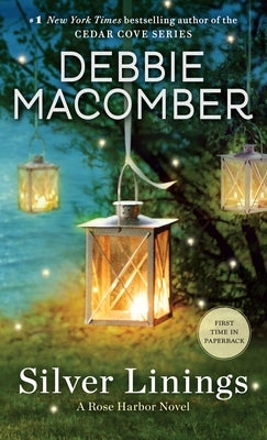 Silver Linings: A Rose Harbor Novel by Macomber, Debbie