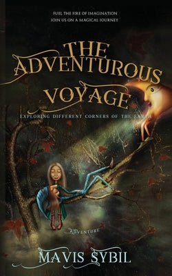 The Adventurous Voyage: exploring different corners of the earth by Sybil, Mavis