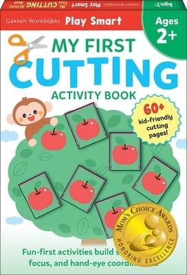 Play Smart My First Cutting Book 2+: Preschool Activity Workbook with 70+ Stickers for Children with Small Hands Ages 2, 3, 4: Basic Scissor Skills (F by Gakken Early Childhood Experts