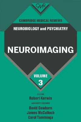 Cambridge Medical Reviews: Neurobiology and Psychiatry: Volume 3 by Kerwin, Robert