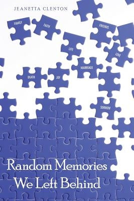 Random Memories We Left Behind by Clenton, Jeanetta