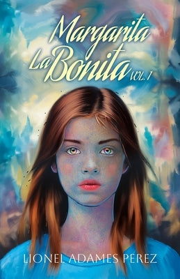 Margarita La Bonita: vol. 1 by Perez, Lionel Adames