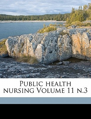 Public Health Nursing Volume 11 N.3 by National Organization for Public Health
