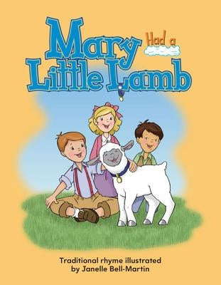 Mary Had a Little Lamb by Bell-Martin, Janelle