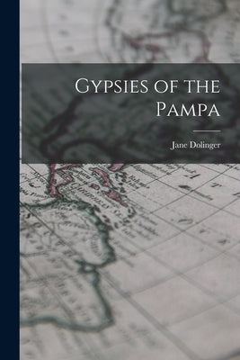 Gypsies of the Pampa by Dolinger, Jane 1932-1995