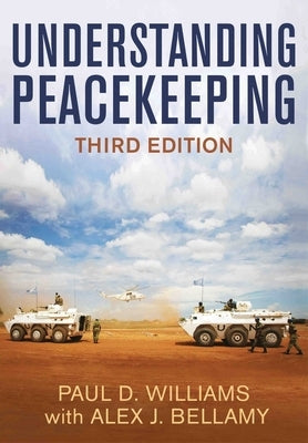 Understanding Peacekeeping by Bellamy, Alex J.
