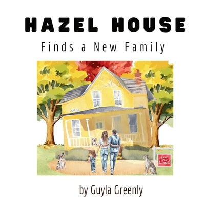 Hazel House Finds a New Family by Greenly, Guyla