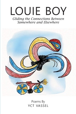 Louie Boy: Gliding the Connections Between Somewhere and Elsewhere by Vassel, Yvonne