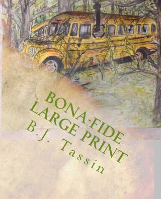 Bona-Fide Large Print Edition by Tassin, B. J.