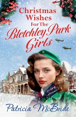 Christmas Wishes for the Bletchley Park Girls by McBride, Patricia
