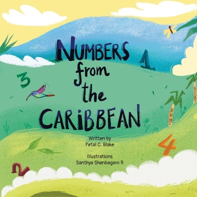 Numbers from the Caribbean by Shenbagam R., Santhya