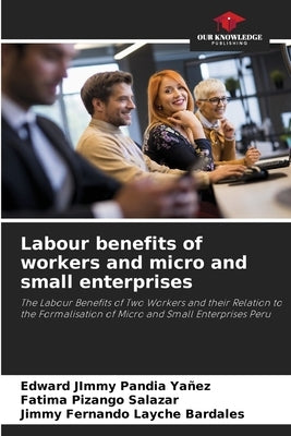 Labour benefits of workers and micro and small enterprises by Pandia Yañez, Edward Jimmy