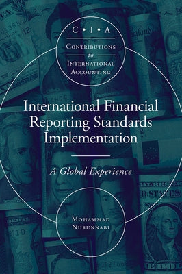 International Financial Reporting Standards Implementation: A Global Experience by Nurunnabi, Mohammad