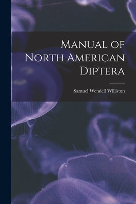 Manual of North American Diptera by Williston, Samuel Wendell