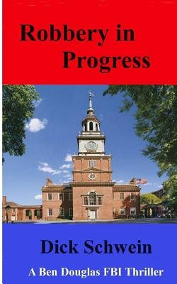 Robbery in Progress by Schwein, Dick