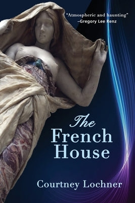 The French House by Lochner, Courtney