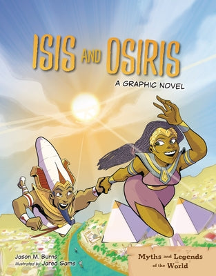 Isis and Osiris: A Graphic Novel by Burns, Jason M.
