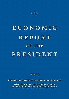 Economic Report of the President 2010 by Executive Office of the President of the