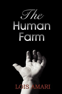 The Human Farm by Amari, Lois