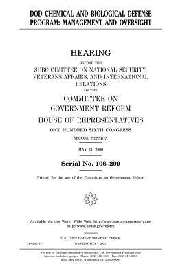 DOD chemical and biological defense program: management and oversight by Representatives, United States House of