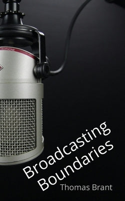 Broadcasting Boundaries by Brant, Thomas